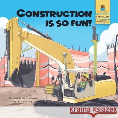 Construction is So Fun! Giselle Fuerte Lesta Ginting 9780578784823 Real Life Bricks - książka