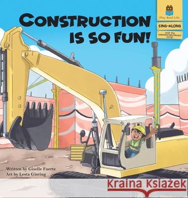 Construction is So Fun! Giselle Fuerte Lesta Ginting 9780578802275 Real Life Bricks - książka