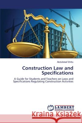 Construction Law and Specifications Abdullateef Shittu 9786205512777 LAP Lambert Academic Publishing - książka