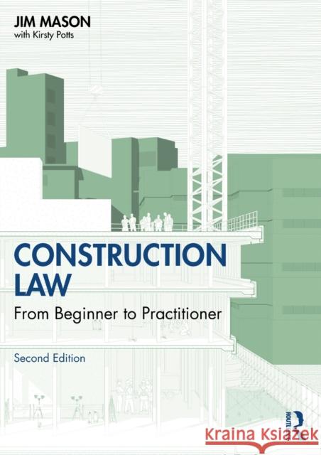 Construction Law: From Beginner to Practitioner Jim Mason 9781032462325 Routledge - książka