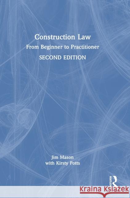 Construction Law: From Beginner to Practitioner Jim Mason 9781032464688 Routledge - książka