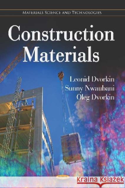 Construction Materials Leonid Dvorkin, Sunny Nwaubani, Oleg Dvorkin 9781617286933 Nova Science Publishers Inc - książka