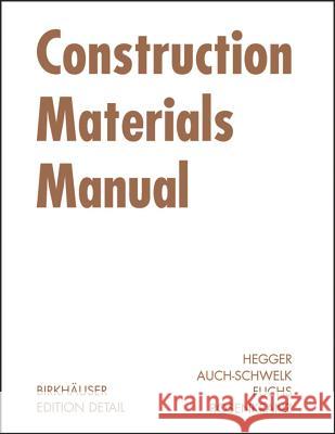 Construction Materials Manual Manfred Hegger Volker Auch-Schwelk Matthias Fuchs 9783764375706 Birkhauser - książka