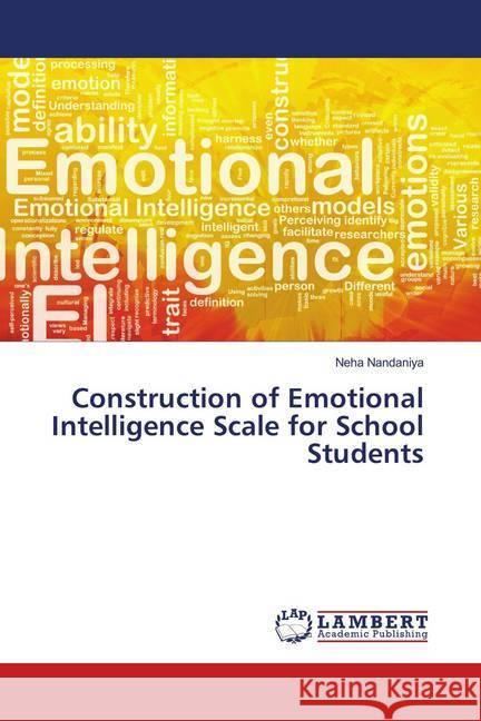 Construction of Emotional Intelligence Scale for School Students Nandaniya, Neha 9786139831425 LAP Lambert Academic Publishing - książka