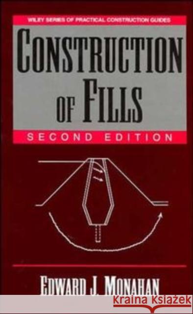 Construction of Fills Edward J. Monahan 9780471585237 John Wiley & Sons - książka