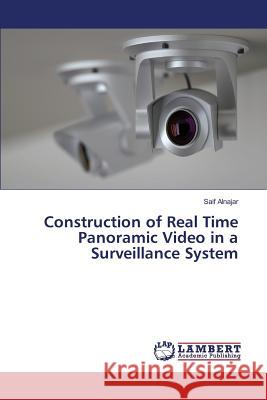 Construction of Real Time Panoramic Video in a Surveillance System Alnajar Saif 9783659819209 LAP Lambert Academic Publishing - książka