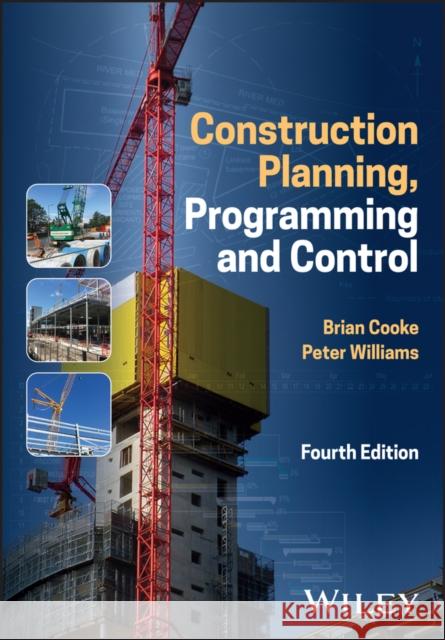 Construction Planning, Programming and Control BRIAN COOKE 9781119109457 John Wiley and Sons Ltd - książka