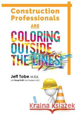 Construction Professionals ARE Coloring Outside the Lines Pruitt, Doug J. 9781976325533 Createspace Independent Publishing Platform - książka