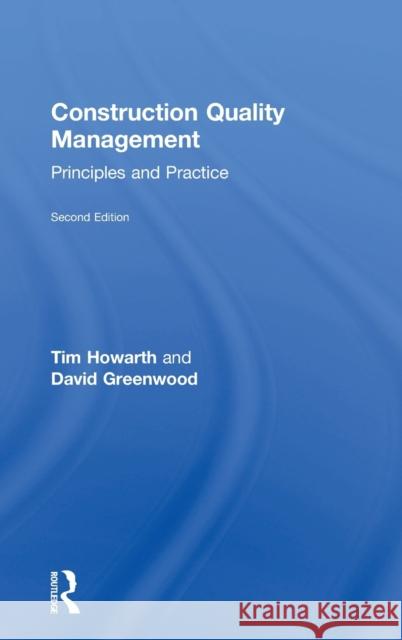 Construction Quality Management: Principles and Practice Tim Howarth David Greenwood 9781138680104 Routledge - książka