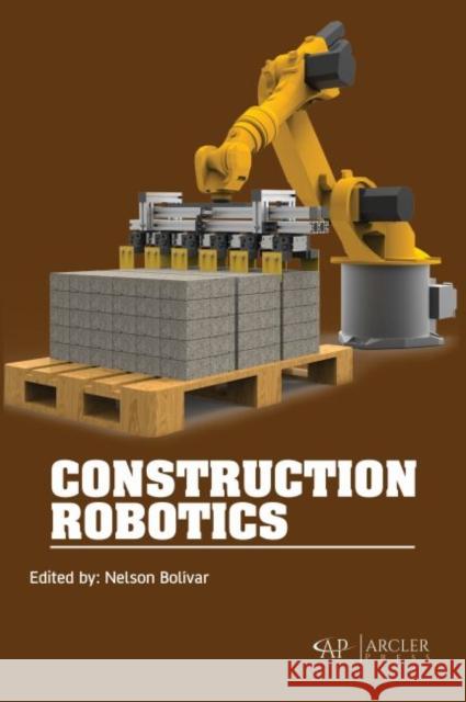 Construction Robotics Nelson Bolivar 9781773614021 Arcler Press - książka