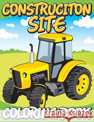 Construction Site Coloring Book Speedy Publishing LLC   9781680321104 Speedy Publishing LLC - książka