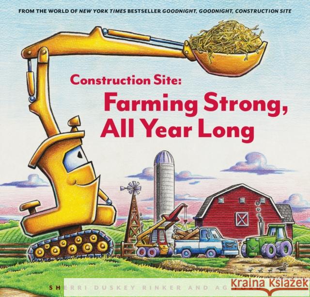 Construction Site: Farming Strong, All Year Long Sherri Duskey Rinker Ag Ford 9781797213873 Chronicle Books - książka