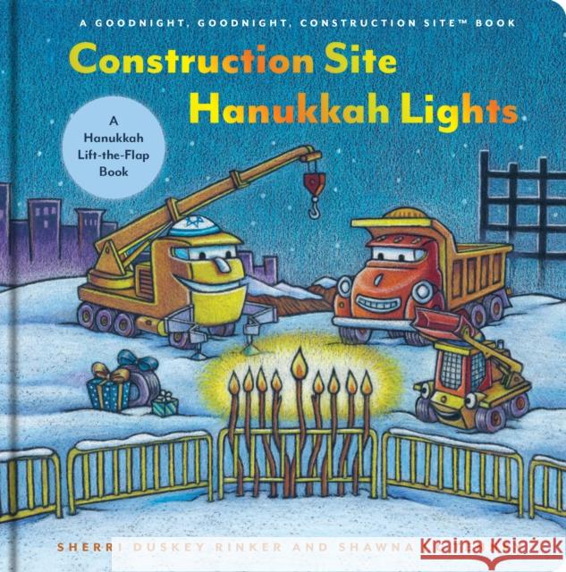 Construction Site Hanukkah Lights: A Hanukkah Lift-the-Flap Book Sherri Duskey Rinker 9781797226743 Chronicle Books - książka