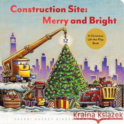 Construction Site: Merry and Bright: A Christmas Lift-the-Flap Book AG Ford 9781797204291 Chronicle Books - książka