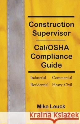Construction Supervisor Cal/OSHA Compliance Guide Mike Leuck 9781935914327 River Sanctuary Publishing - książka
