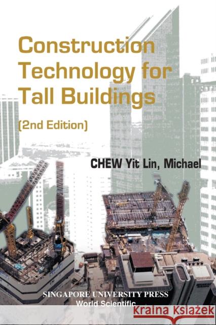 Construction Technology for Tall Buildings (2nd Edition) Chew, Yit Lin Michael 9789810243388 Singapore University Press - książka