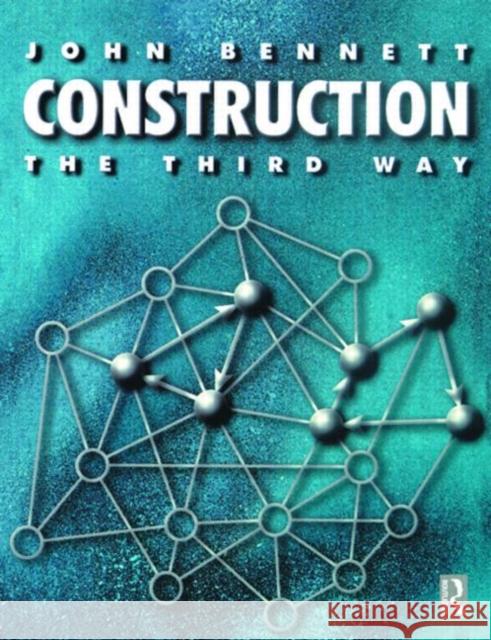Construction the Third Way John Bennett 9780750630931 Butterworth-Heinemann - książka