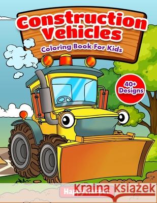 Construction Vehicles Coloring Book Hall, Harper 9781989968161 Happy Harper - książka