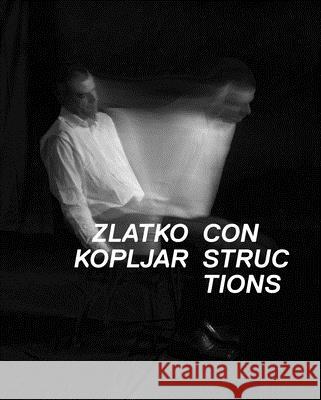 Constructions Sanja Cvetnić, Ory Dessau, Kate Mayne, Zlatko Kopljar 9783954763177 Distanz Publishing - książka