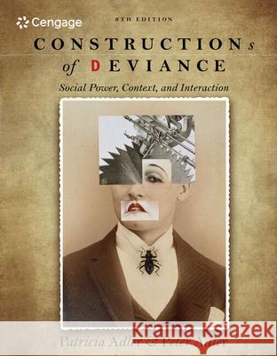 Constructions of Deviance: Social Power, Context, and Interaction Patricia A. Adler Peter Adler 9781305093546 Cengage Learning - książka