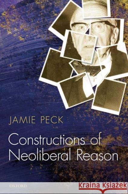 Constructions of Neoliberal Reason Jamie Peck 9780199580576 OXFORD UNIVERSITY PRESS - książka
