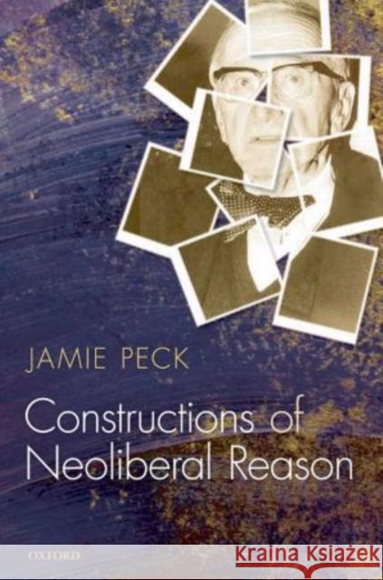 Constructions of Neoliberal Reason Jamie Peck 9780199662081 Oxford University Press, USA - książka