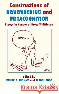 Constructions of Remembering and Metacognition: Essays in Honour of Bruce Whittlesea Higham, P. 9780230579415  - książka