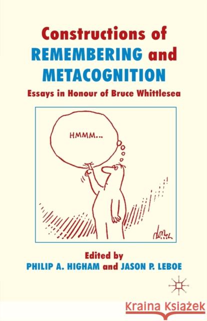 Constructions of Remembering and Metacognition: Essays in Honour of Bruce Whittlesea Higham, P. 9781349368068 Palgrave Macmillan - książka