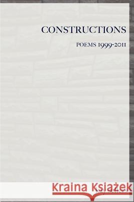 Constructions: Poems 1999-2011 Kay Sellers 9780983628408 Churchill Goodchild - książka