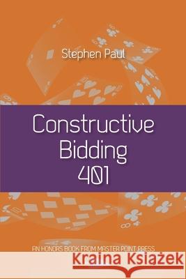 Constructive Bidding 401 Stephen Paul 9781771402422 Master Point Press - książka