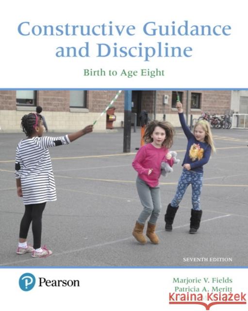Constructive Guidance and Discipline: Birth to Age Eight Deborah Fields 9780134547916 Pearson Education (US) - książka