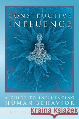 Constructive Influence: A guide to influence human behavior Thomsen, Pete 9781492760658 Createspace - książka