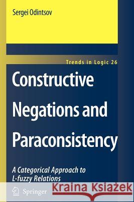 Constructive Negations and Paraconsistency Sergei Odintsov 9789048177448 Springer - książka