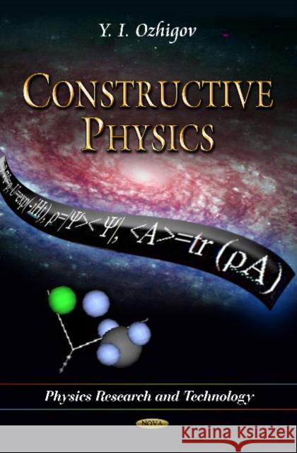 Constructive Physics Yuri Igorevich Ozhigov 9781612095530 Nova Science Publishers Inc - książka