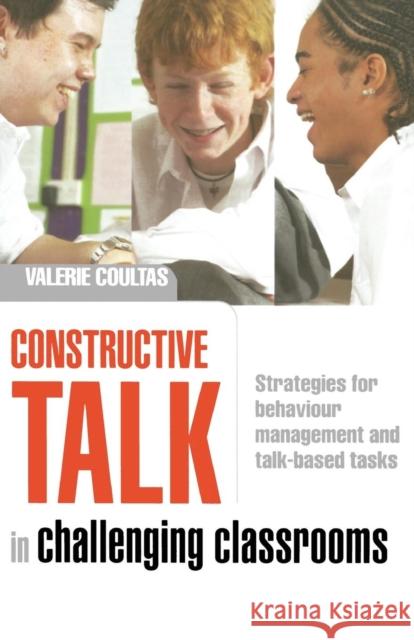 Constructive Talk in Challenging Classrooms: Strategies for Behaviour Management and Talk-Based Tasks Coultas, Valerie 9780415403436  - książka