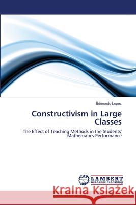 Constructivism in Large Classes Edmundo Lopez 9783659199639 LAP Lambert Academic Publishing - książka