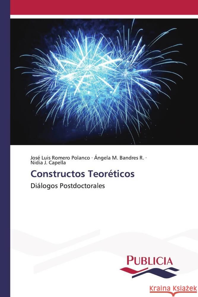 Constructos Teor?ticos Jos? Luis Romer ?ngela M. Bandre Nidia J. Capella 9783639559330 Publicia - książka