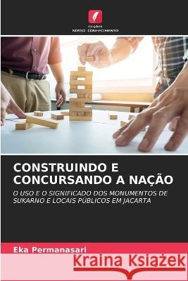 Construindo E Concursando a Nação Permanasari, Eka 9786203509595 International Book Market Service Ltd - książka