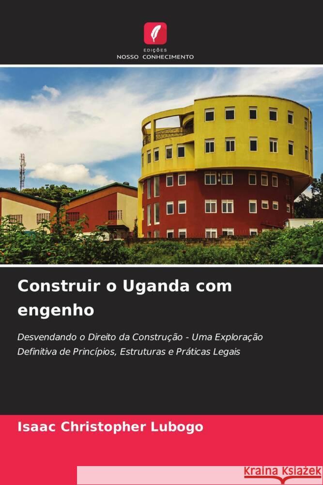 Construir o Uganda com engenho Isaac Christopher Lubogo 9786208106935 Edicoes Nosso Conhecimento - książka