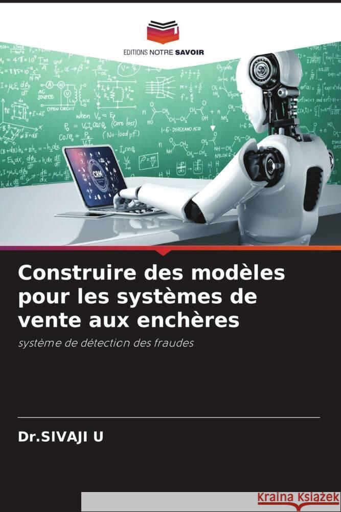 Construire des modèles pour les systèmes de vente aux enchères U, Dr.SIVAJI 9786205921814 Editions Notre Savoir - książka