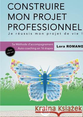 Construire mon Projet Professionnel: Méthodologie Romano, Lora 9782322120208 Books on Demand - książka