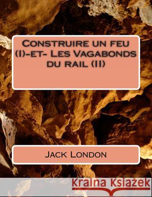 Construire un feu (I)-et- Les Vagabonds du rail (II) Gruyer, Paul 9781495452345 Createspace - książka