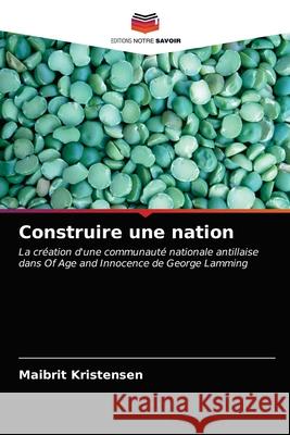 Construire une nation Maibrit Kristensen 9786202727419 Editions Notre Savoir - książka