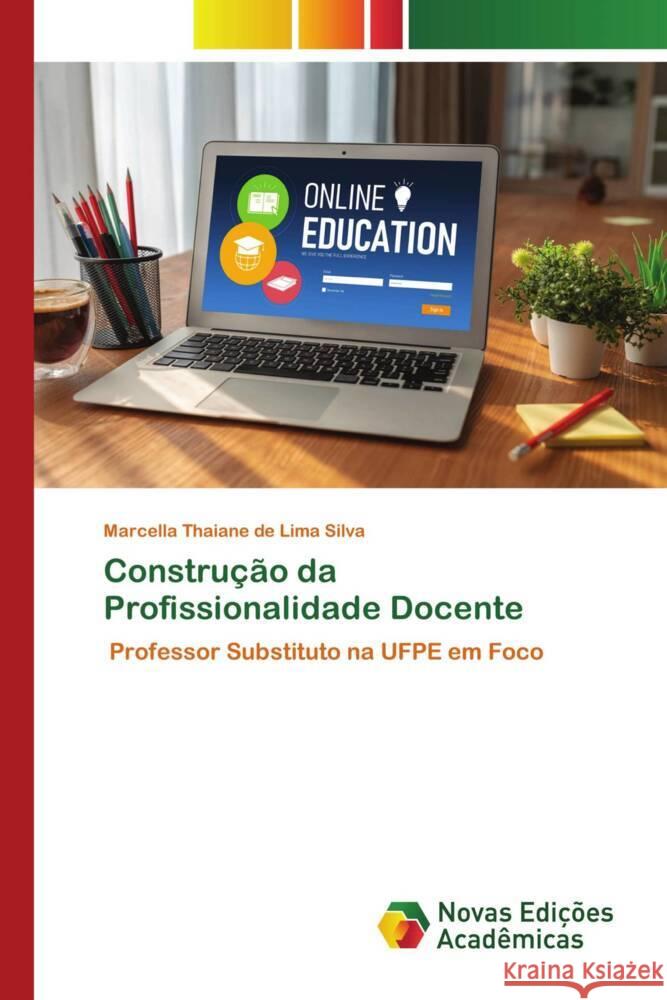 Construção da Profissionalidade Docente Thaiane de Lima Silva, Marcella 9786204196732 Novas Edições Acadêmicas - książka