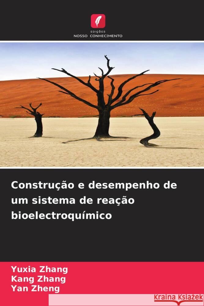 Construção e desempenho de um sistema de reação bioelectroquímico Zhang, Yuxia, Zhang, Kang, Zheng, Yan 9786208242251 Edições Nosso Conhecimento - książka