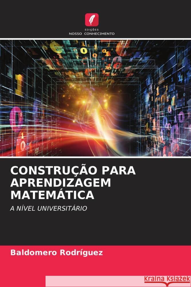 CONSTRUÇÃO PARA APRENDIZAGEM MATEMÁTICA Rodríguez, Baldomero 9786204794228 Edições Nosso Conhecimento - książka