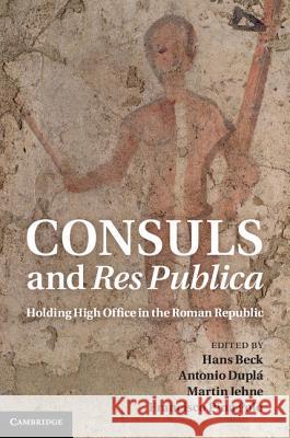 Consuls and Res Publica: Holding High Office in the Roman Republic Beck, Hans 9781107001541  - książka