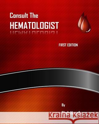 Consult The HEMATOLOGIST: Pediatric Hematology Cases Hanafy, Ehab 9781320370370 Blurb - książka