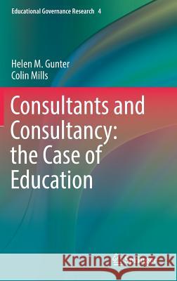 Consultants and Consultancy: The Case of Education Gunter, Helen M. 9783319488776 Springer - książka