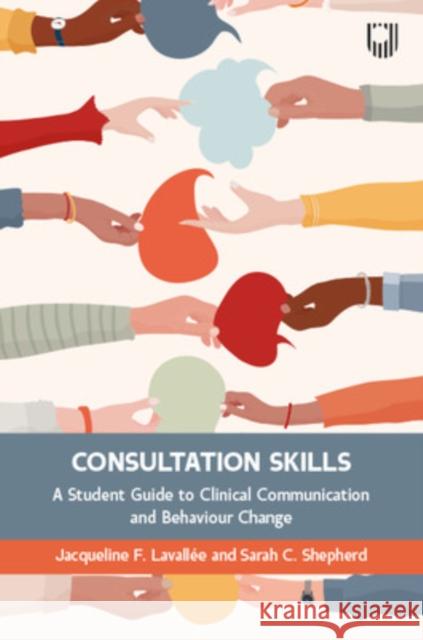 Consultation Skills: A Student Guide to Clinical Communication and Behaviour Change Sarah Shepherd 9780335251506 Open University Press - książka